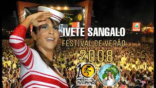 [ÁUDIO COMPLETO] Ivete Sangalo no Festival de Verão 2008 (DOWNLOAD NA DESCRIÇÃO)