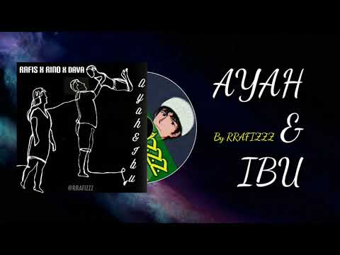 RRAFIZZZ - Ayah dan Ibu ft. Rino, Dava