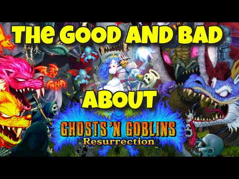 The Good & Bad of Ghosts N Goblins Resurrection