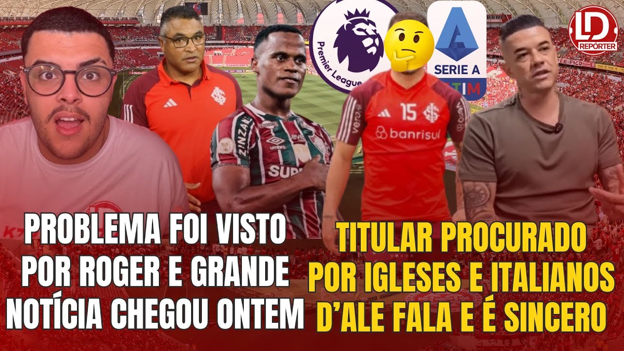 INTER:🚨 TITULAR É PROCURADO POR INGLESES E ITALIANOS | D'ALE FALA | GRANDE NOTÍCIA E PROBLEMA VISTO