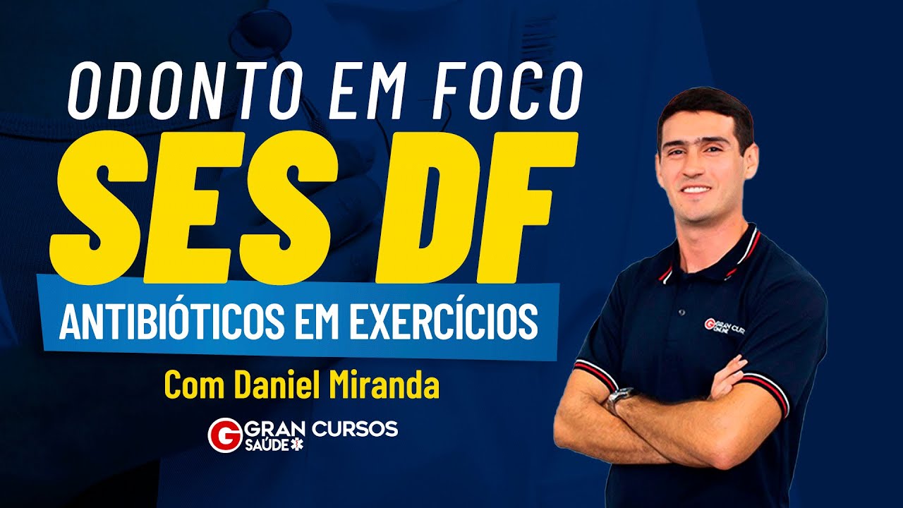 Odonto em foco SES DF - Antibióticos em exercícios com Daniel Miranda
