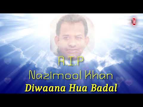 R.I.P Nazimool Khan - Diwaana Hua Badal