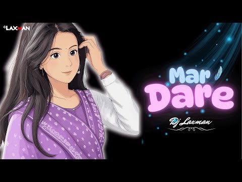 Mar Dare। मार डारे | Lockdown ke Maya। Dj Laxman | Remix |
