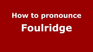 How to pronounce Foulridge
