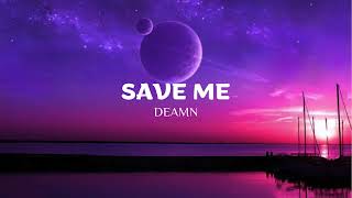 [Lyrics + Vietsub] SAVE ME - DEAMN