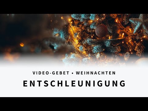 Video-Gebet zu Weihnachten: Entschleunigung | Sprüche 12:25 (zum mitbeten)