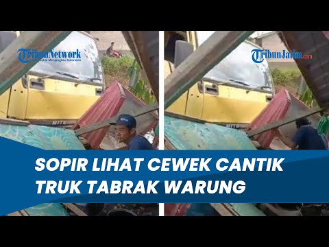 Truk Tabrak Warung hingga Hancur lantaran Sopir Meleng Lihat Wanita di Pinggir Jalan