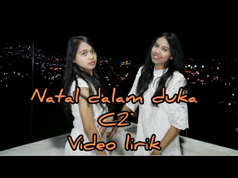 C2.. NATAL DALAM DUKA video Lirik 2022-2023