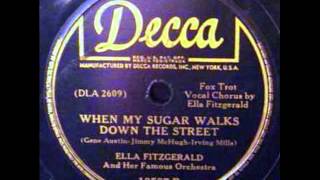 Ella Fitzgerald &amp; Her Famous Orch. When My Sugar Walks Down The Street (Decca 18587, 1941)