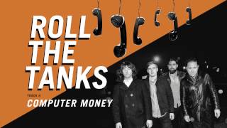 Roll The Tanks - "Computer Money" (Full Album Stream)