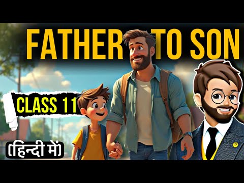 Father To Son Class 11 | Full (हिन्दी में) Explained | Hornbill Book