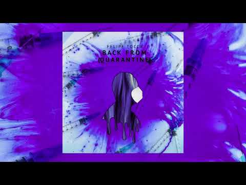 Felipe Tocca - Back from (Quarantine)