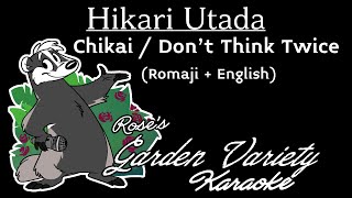 Hikaru Utada- Chikai / Don&#39;t Think Twice [Karaoke] (With BV) (Romaji + English)