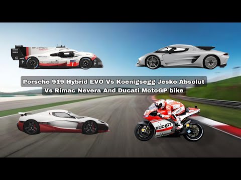 Porsche 919 Hybrid EVO Vs Koenigsegg Jesko Absolut Vs Rimac Nevera Vs Ducati MotoGP bike