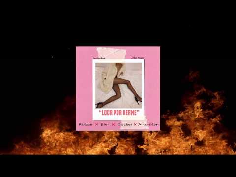 Roizze X Bler - Loca Por Verme - Ft. Docker EDM, Artur Man