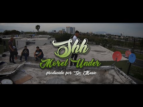 Morel Under - Shh (Video Oficial)