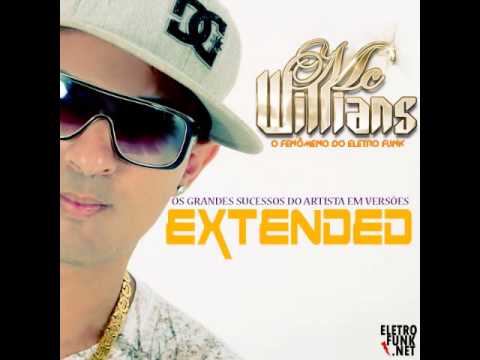 02   MC WILLIANS   MOSTRA A CALCINHA EXTENDED VERSION) Eletro funk 2013