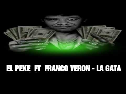 EL PEKE FT FRANCO VERON-LA GATA