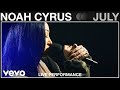 Noah Cyrus - July (Full Band) - Live Performance | Vevo