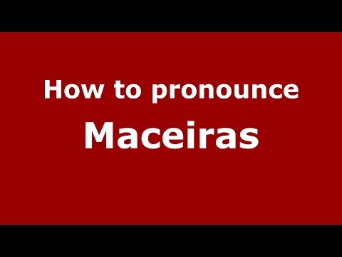How to pronounce Maceiras (Spanish/Argentina) - PronounceNames.com