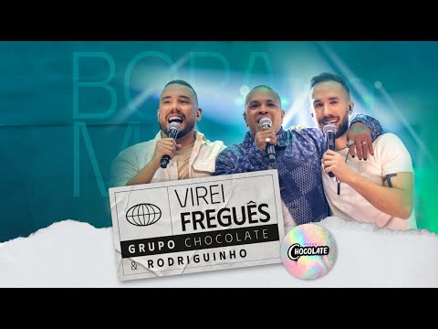 Virei Freguês (part. Rodriguinho) - Grupo…