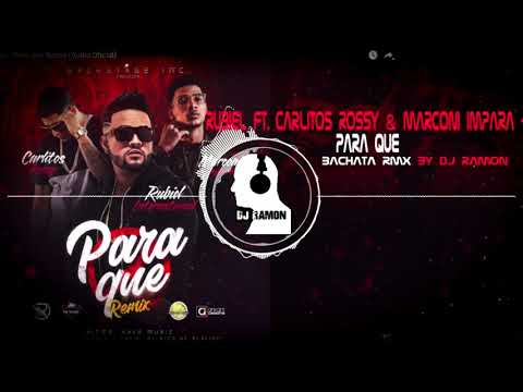 Rubiel Ft. Carlitos Rossy & Marconi Impara - Para Que  (Bachata Remix by 🎧DJ Ramon🎧)