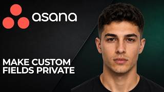 Asana: How to Make Custom Fields Private (2025 Project Management & Pr