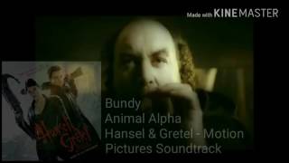 Animal Alpha - Bundy - Hansel &amp; Gretel - Motion Pitures Soundtrack