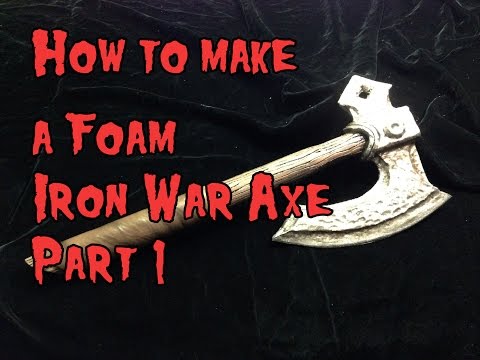 How to Make a Foam Iron War Axe Part 1