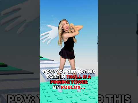 When You Get to this Part in TROLL is a PINNING TOWER!