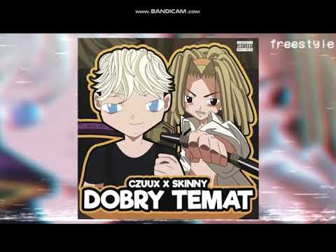 CZUUX ft Skinny Dobry Temat
