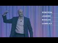 Resolving Conflict: How Real Leaders Do It