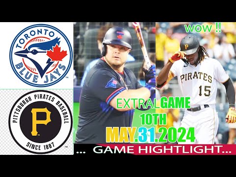 Blue Jays vs. Pirates May 31 ,2024 [FULL GAME] Highlights | 2024 MLB Season