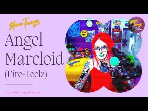 MUSIC THERAPY Ep 46: Interview with Angel Marcloid of Fire-Toolz