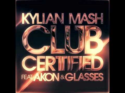 Kylian Mash feat. Akon & Glasses Malone - Club Certified