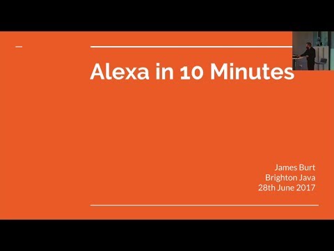 Talks Evening Short: Alexa In 10 Minutes - James Burt