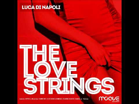 Luca Di Napoli - The Love Strings ( Alex Dario &  Damien K Remix)
