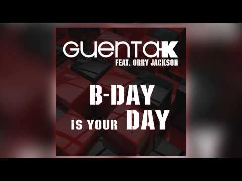 Guenta K feat. Orry Jackson - B-Day Is Your Day (Video Edit) [Official]