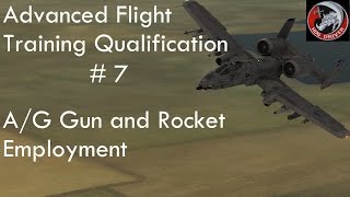 DCS - A10c - Advanced Flight Training Qualification - 07 - A/G Gun and Rocket Employment