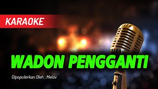 Download lagu Karaoke WADON PENGGANTI - Melov mp3 Download lagu Karaoke WADON PENGGANTI - Melov mp3