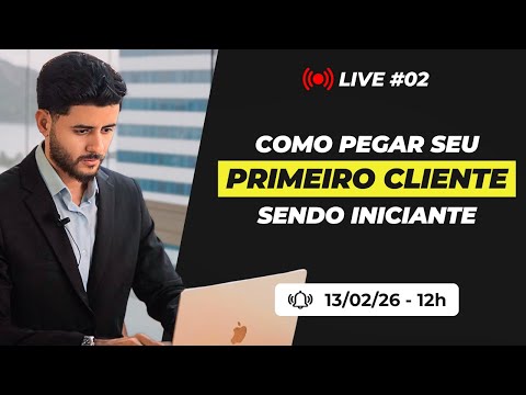 Como Conseguir o Primeiro Cliente na Prestação de Serviço (Mesmo Sendo Iniciante) | Live #2