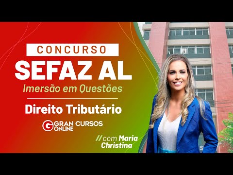 Sefaz AL Competition: Immersion in Issues – Tax Law: Prof. Maria Christina