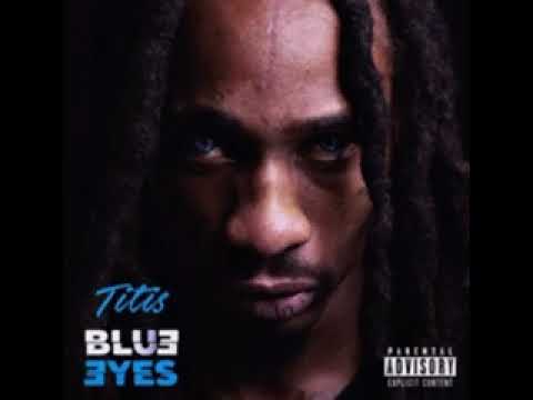 titis – an si block feat pon2Mik & don snoop | blue eyes