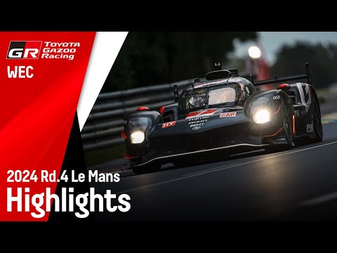 WEC 第4戦 ル・マン24時間レース ToyotaGazooRacingチームのレースハイライト動画