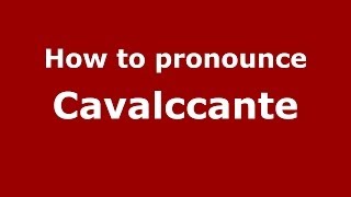 How to pronounce Cavalccante