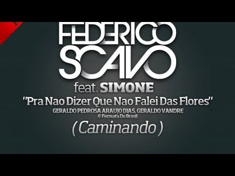 Federico Scavo - Pra Nao Dizer Que Nao Falei Das Flores - feat. Simone