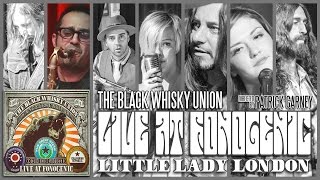The Black Whisky Union - Little Lady London (Live At Fonogenic)