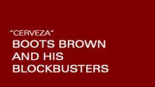 BOOTS BROWN AND HIS BLOCKBUSTERS - CERVEZA