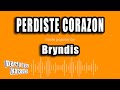 Bryndis - Perdiste Corazon (Versión Karaoke)