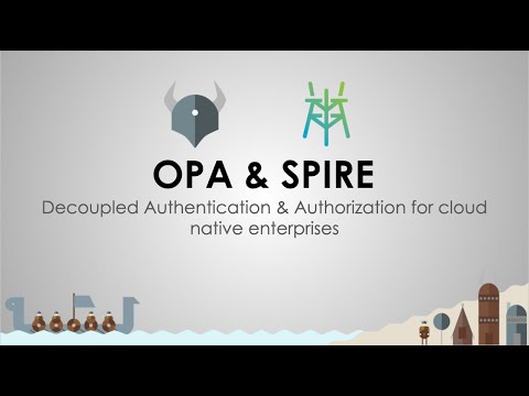 Demo: Decoupled Authentication & Authorization for the Cloud Native Enterprise with OPA and SPIRE